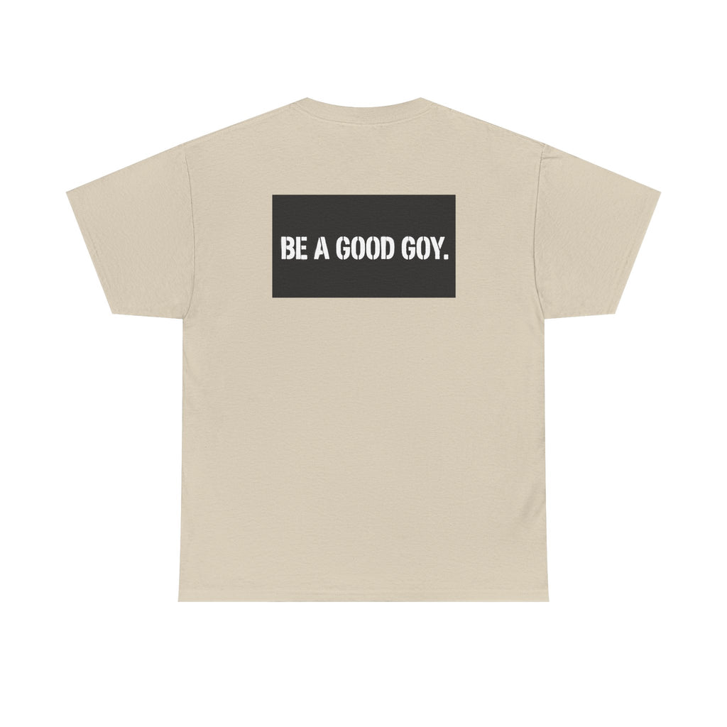 Good Goy (Be A Good Goy) Unisex Heavy Cotton Tee