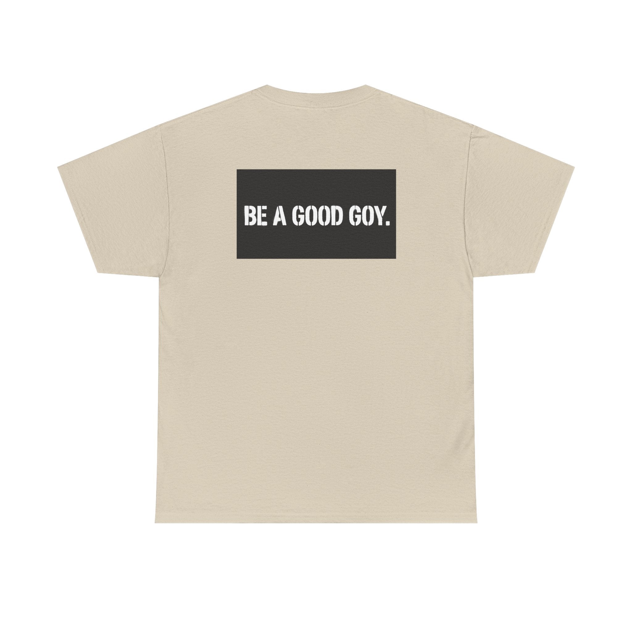 Good Goy (Be A Good Goy) Unisex Heavy Cotton Tee