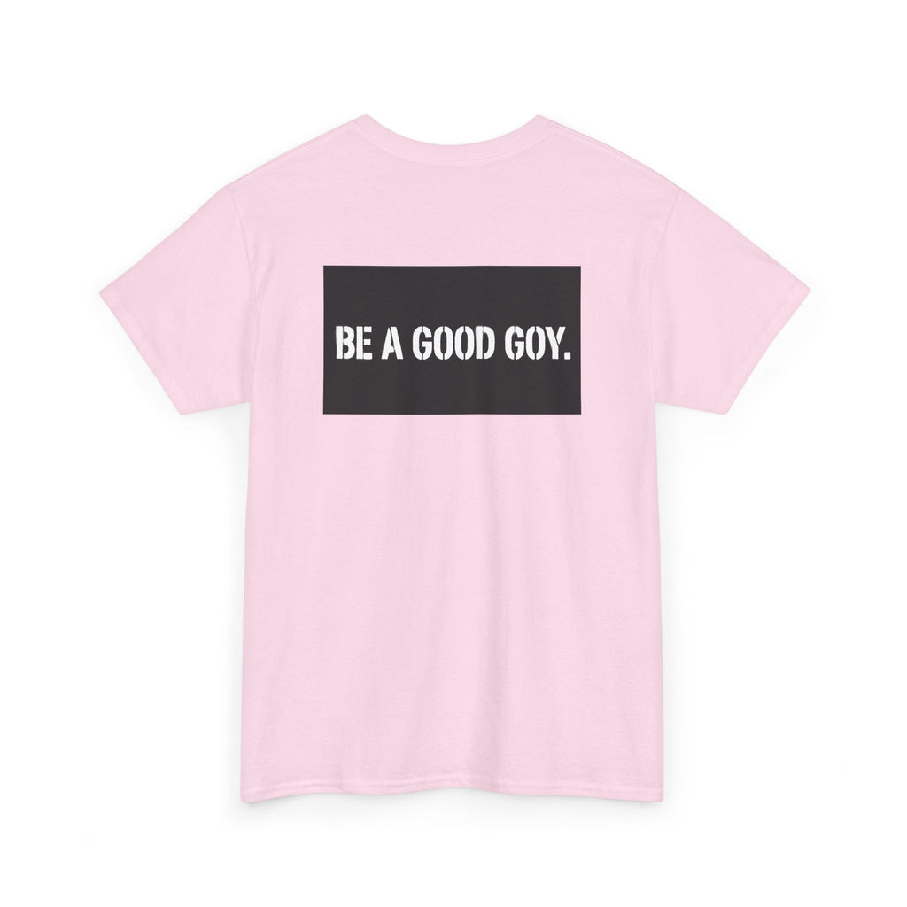 Good Goy (Be A Good Goy) Unisex Heavy Cotton Tee