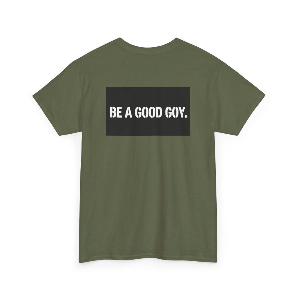 Good Goy (Be A Good Goy) Unisex Heavy Cotton Tee