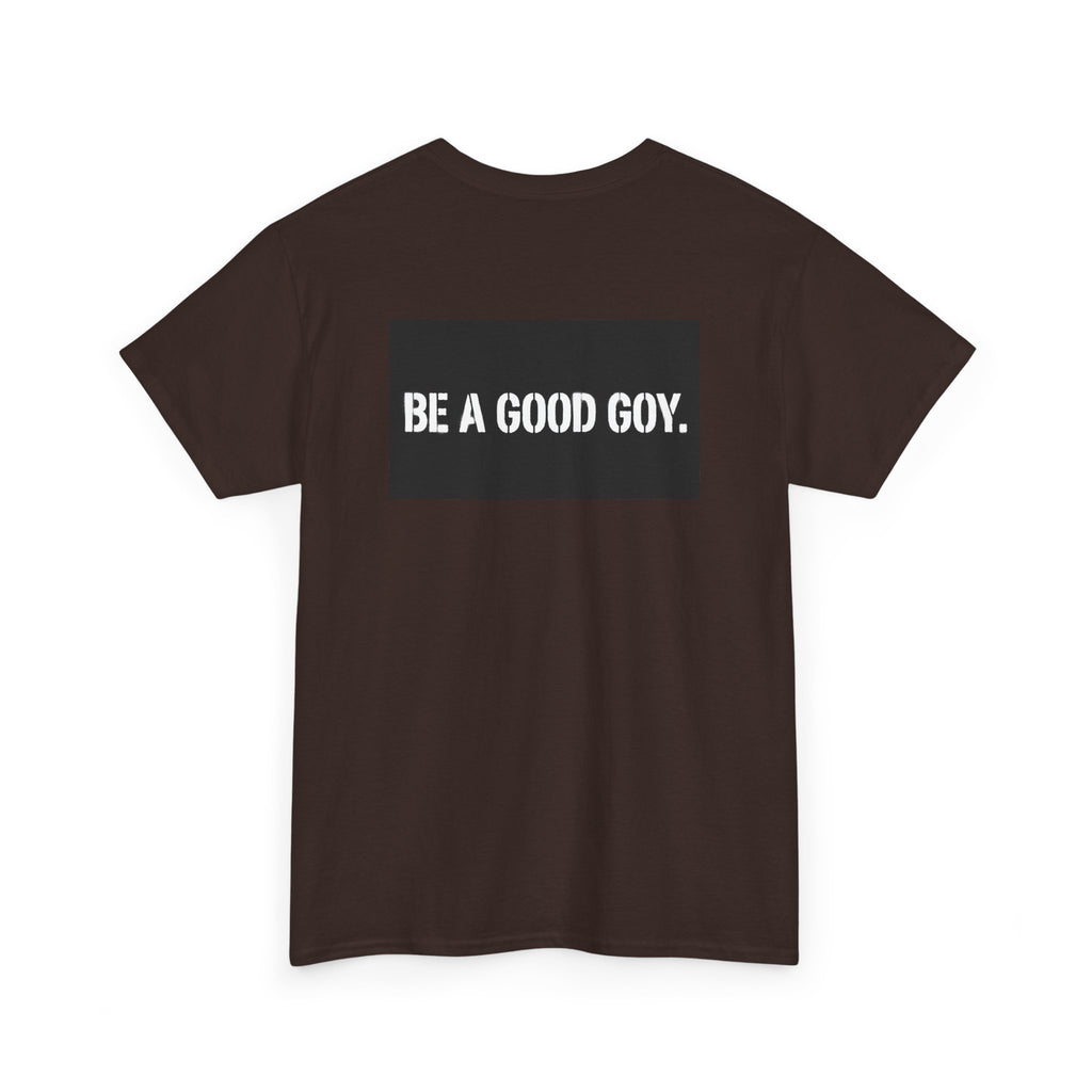 Good Goy (Be A Good Goy) Unisex Heavy Cotton Tee