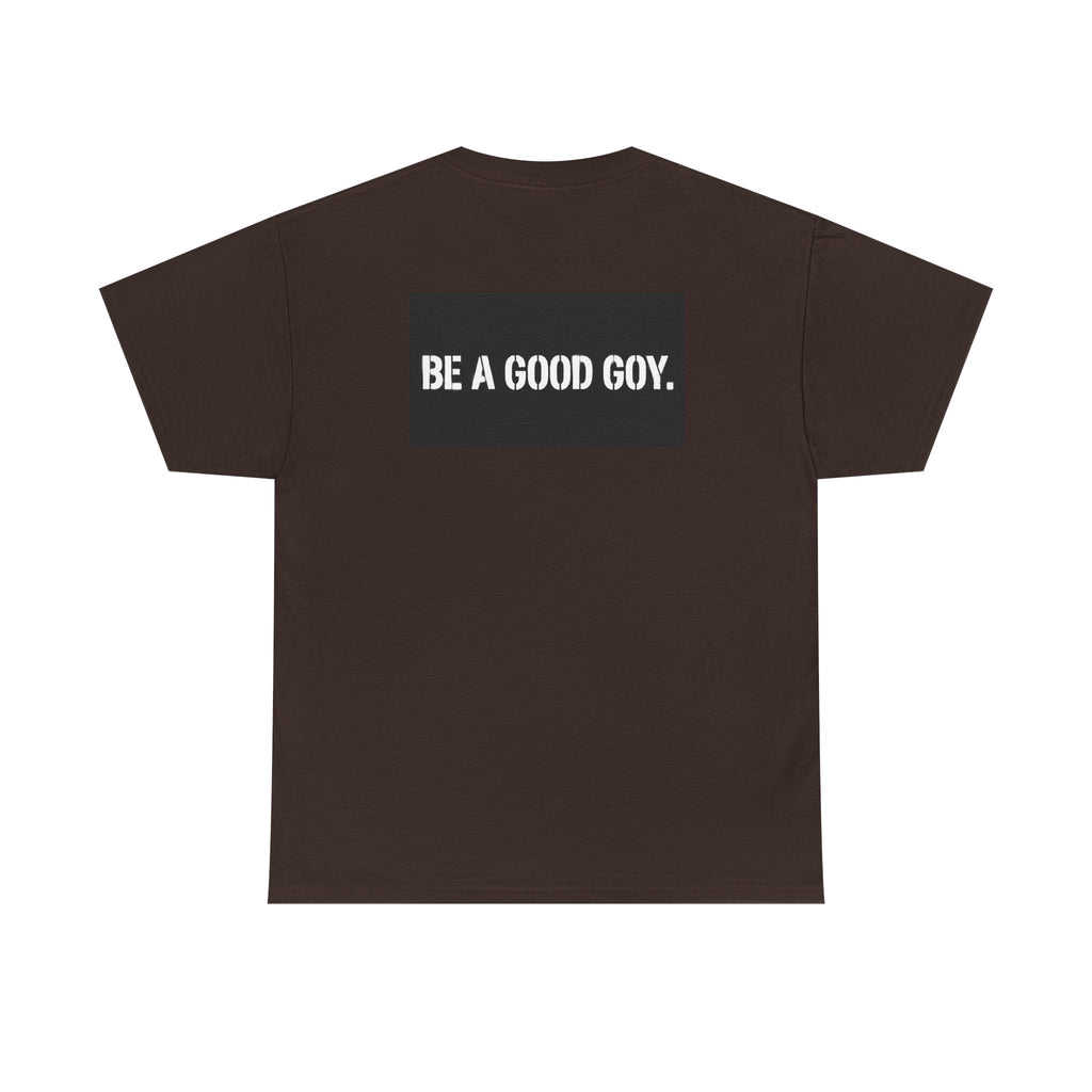Good Goy (Be A Good Goy) Unisex Heavy Cotton Tee
