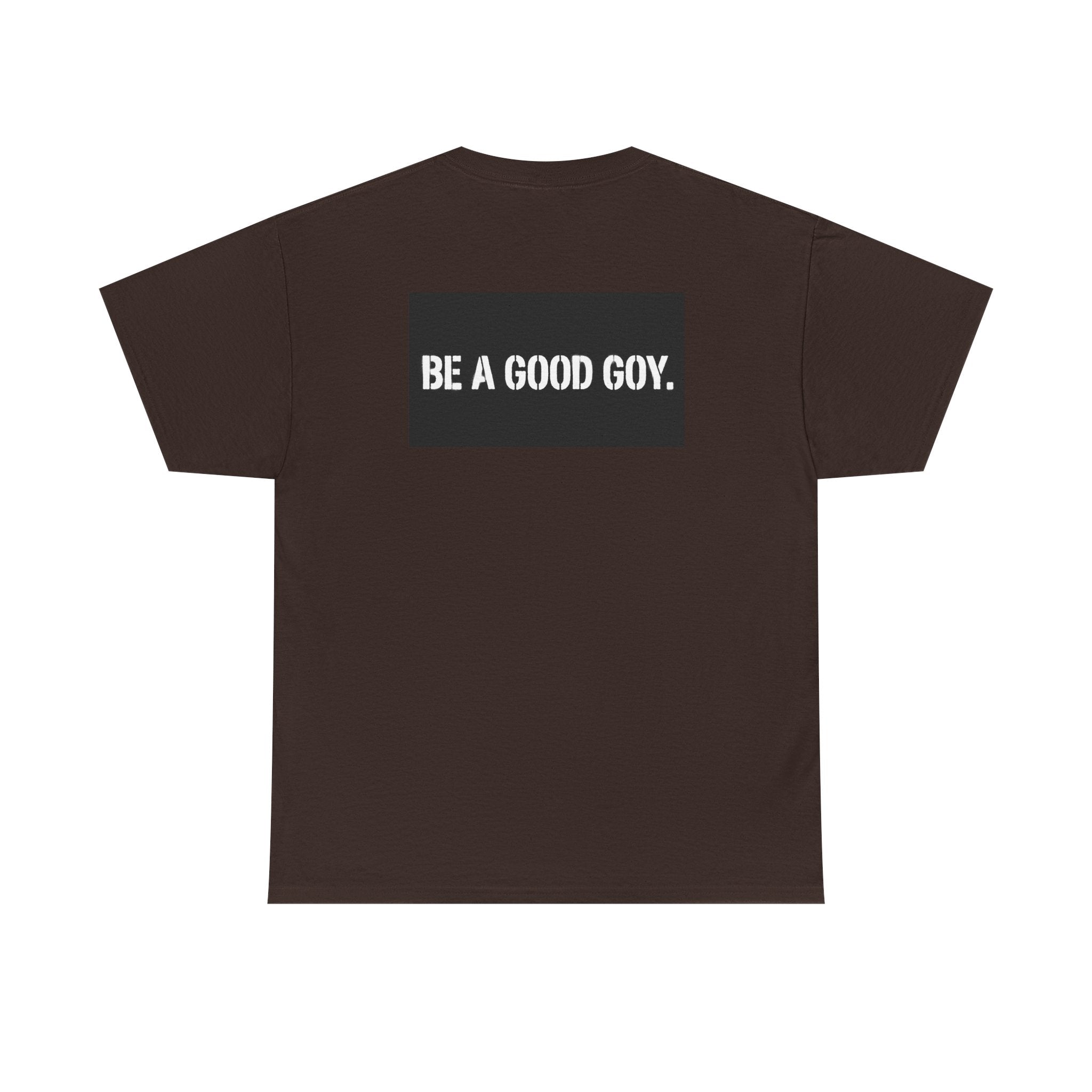 Good Goy (Be A Good Goy) Unisex Heavy Cotton Tee