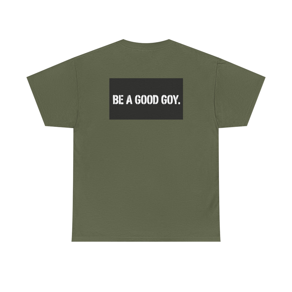 Good Goy (Be A Good Goy) Unisex Heavy Cotton Tee