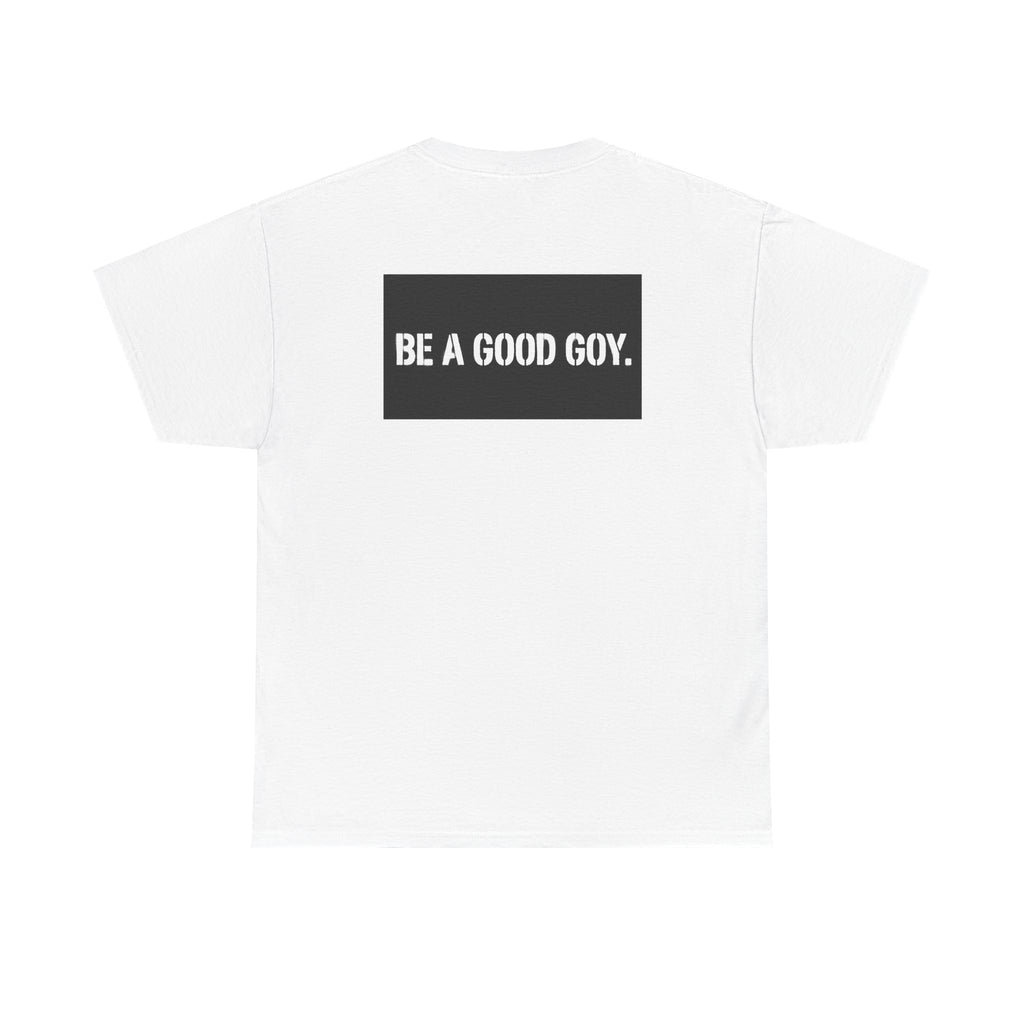 Good Goy (Be A Good Goy) Unisex Heavy Cotton Tee