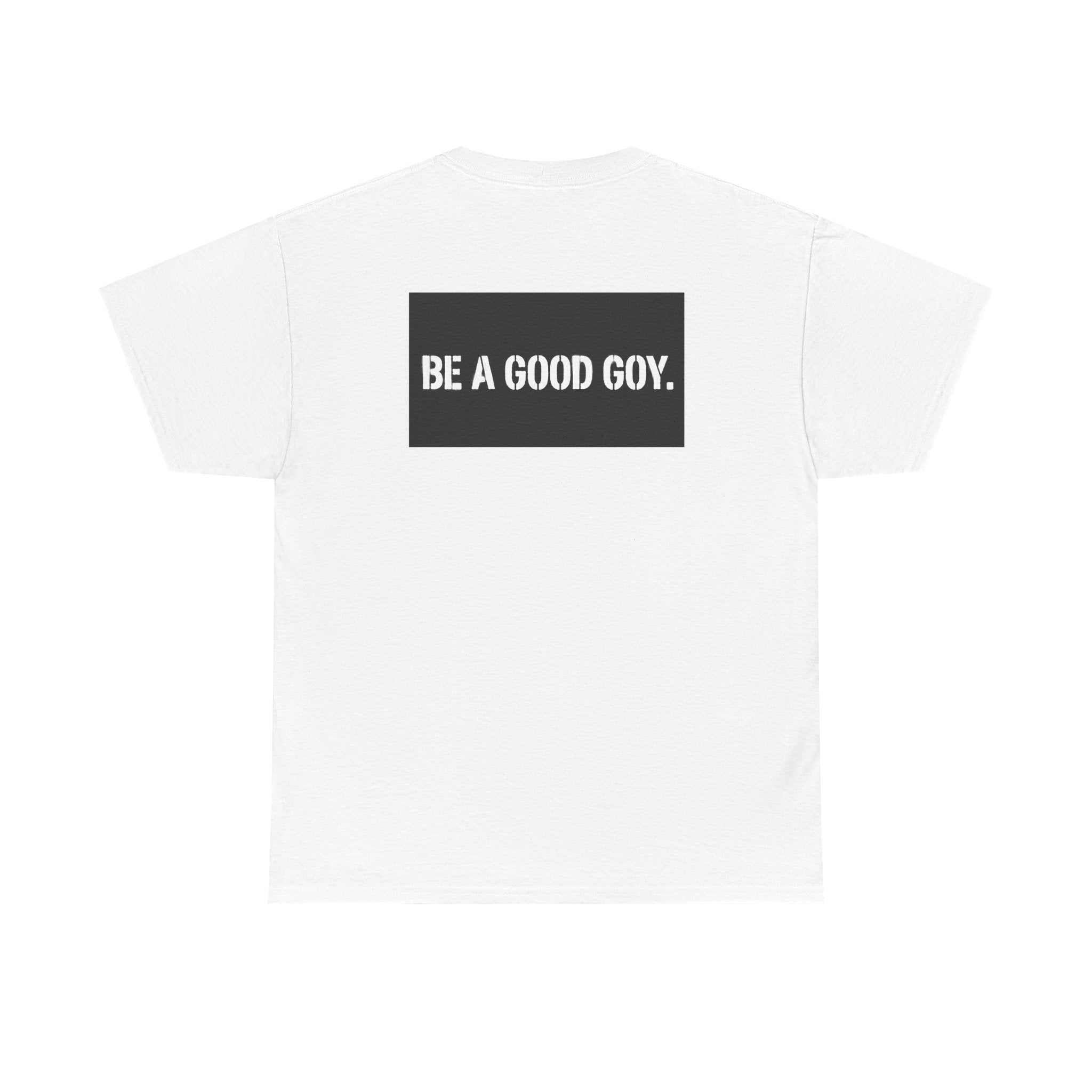 Good Goy (Be A Good Goy) Unisex Heavy Cotton Tee
