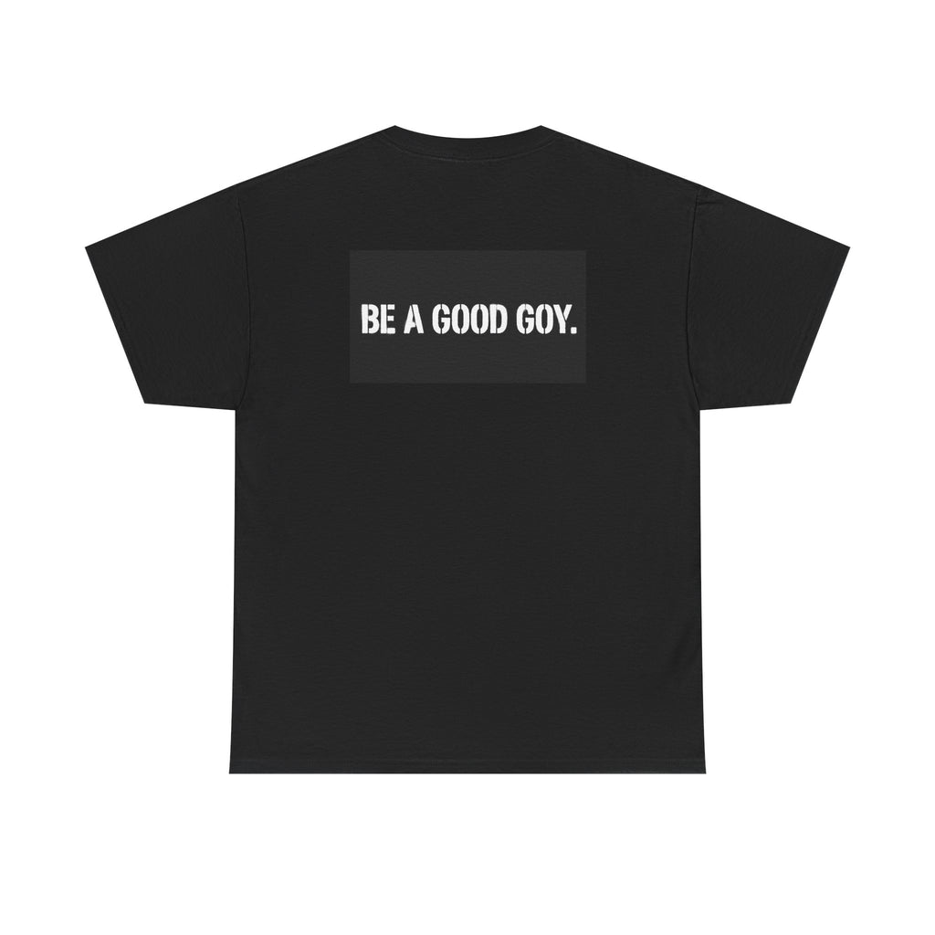 Good Goy (Be A Good Goy) Unisex Heavy Cotton Tee