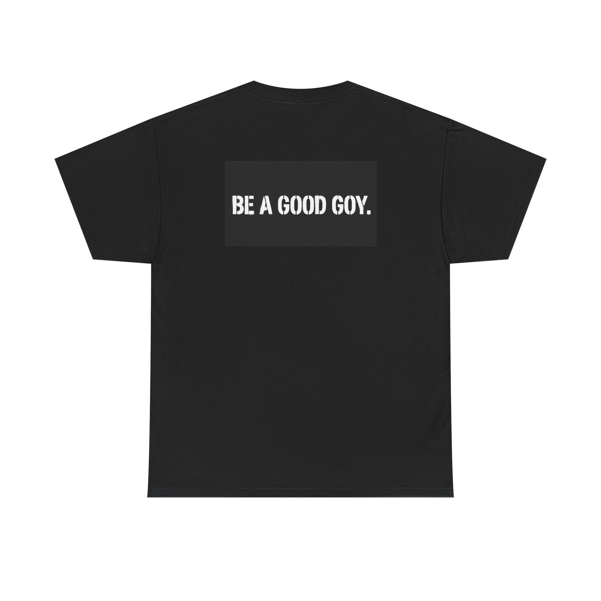 Good Goy (Be A Good Goy) Unisex Heavy Cotton Tee