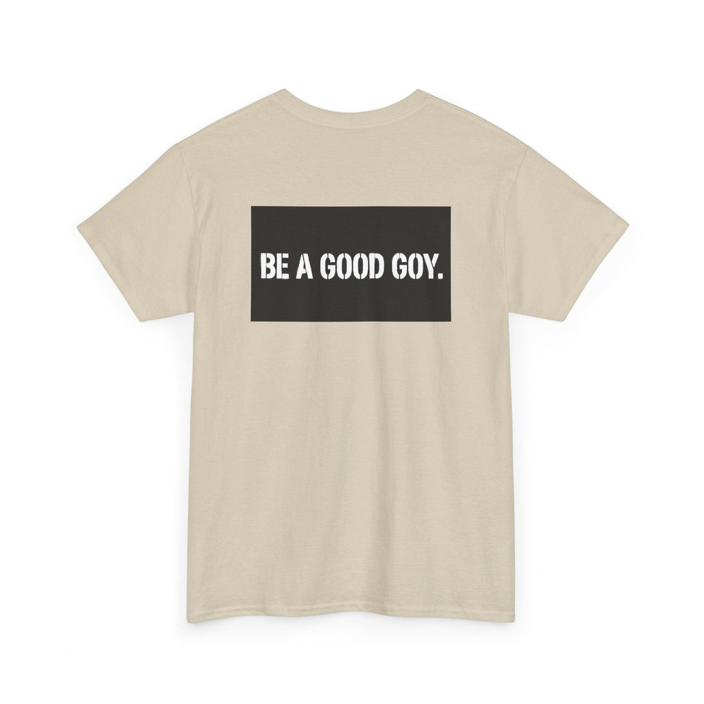 Good Goy (Be A Good Goy) Unisex Heavy Cotton Tee