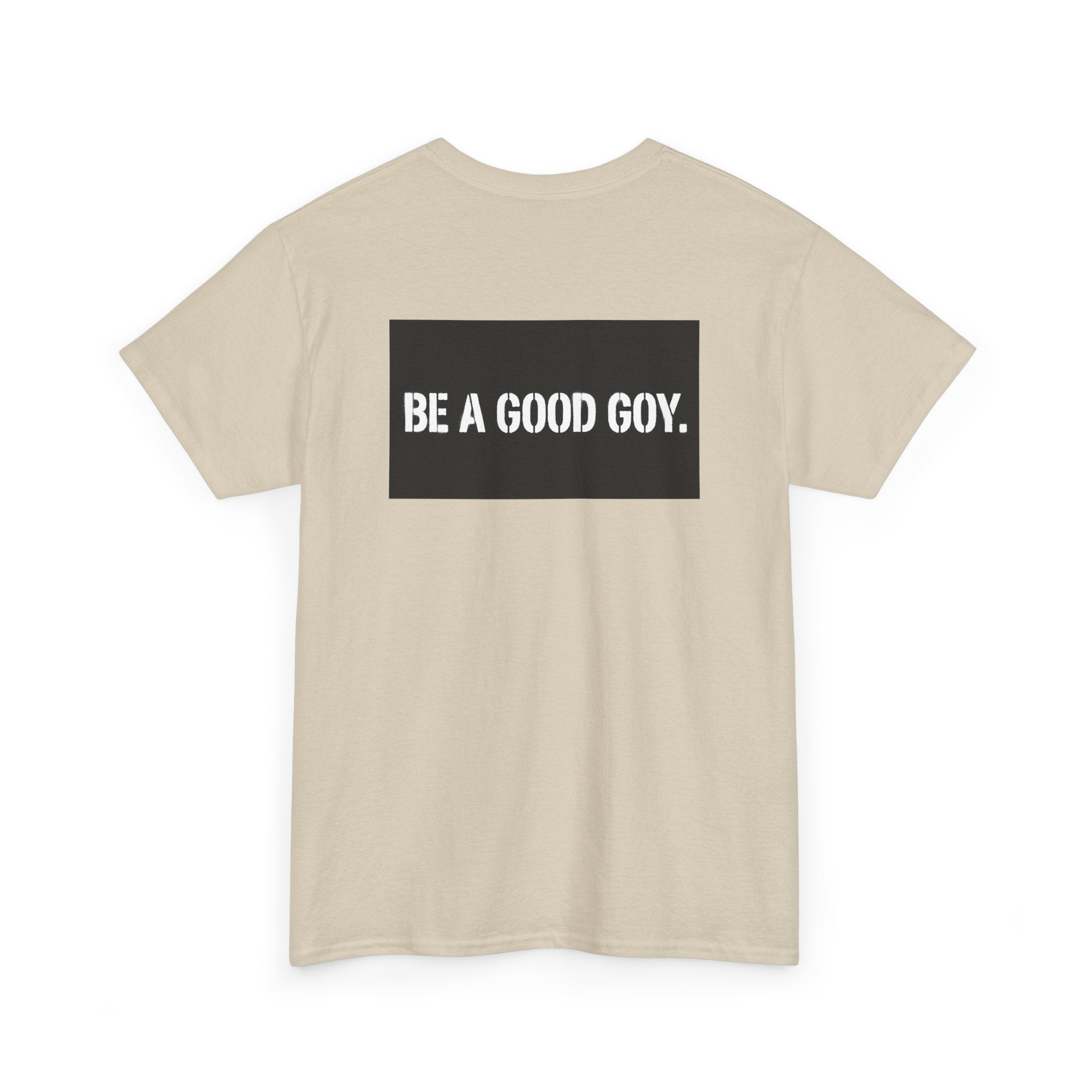 Good Goy (Be A Good Goy) Unisex Heavy Cotton Tee
