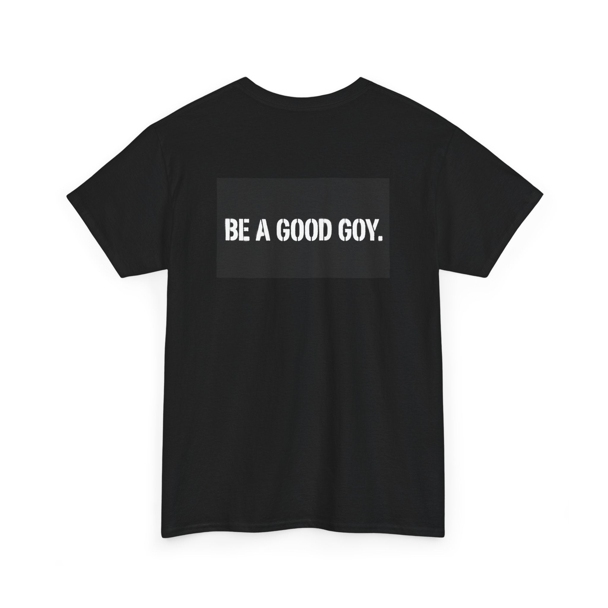 Good Goy (Be A Good Goy) Unisex Heavy Cotton Tee