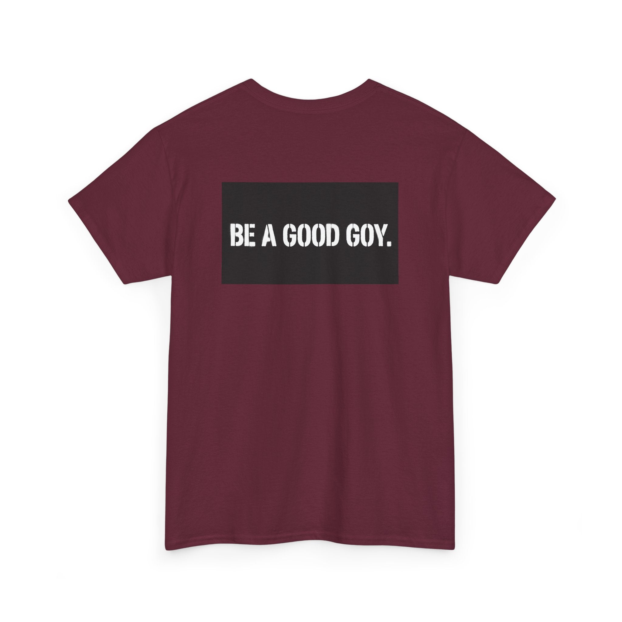 Good Goy (Be A Good Goy) Unisex Heavy Cotton Tee