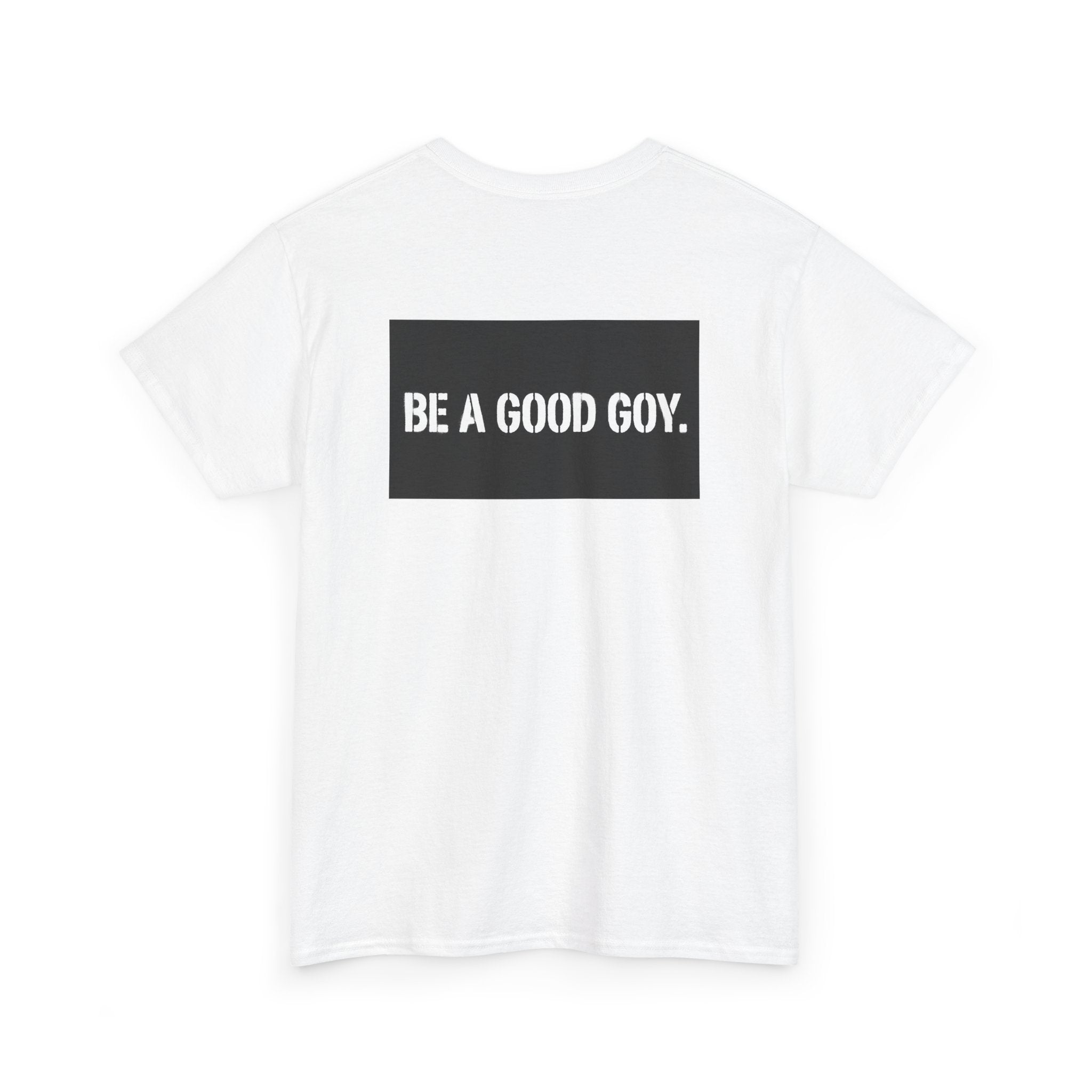 Good Goy (Be A Good Goy) Unisex Heavy Cotton Tee
