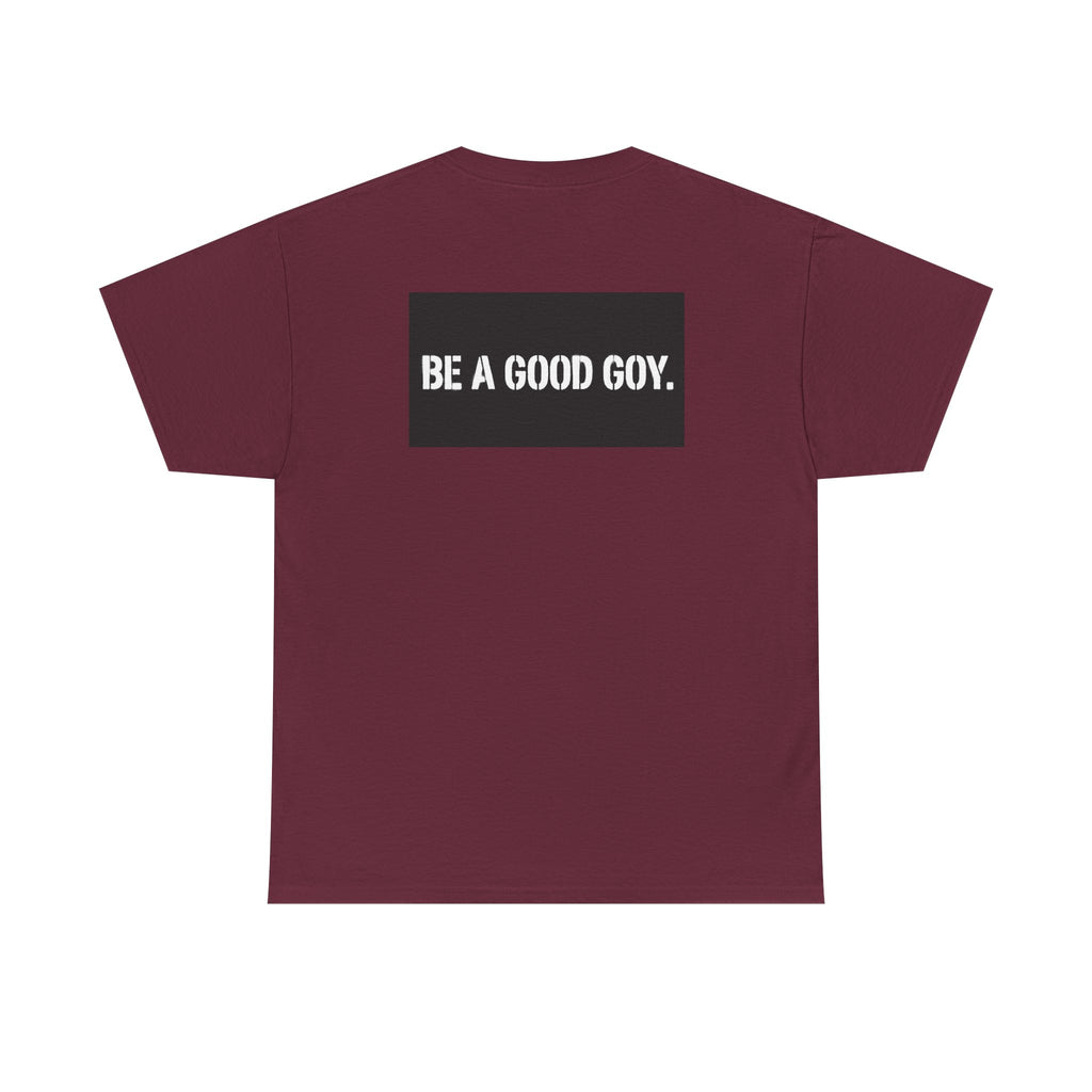 Good Goy (Be A Good Goy) Unisex Heavy Cotton Tee