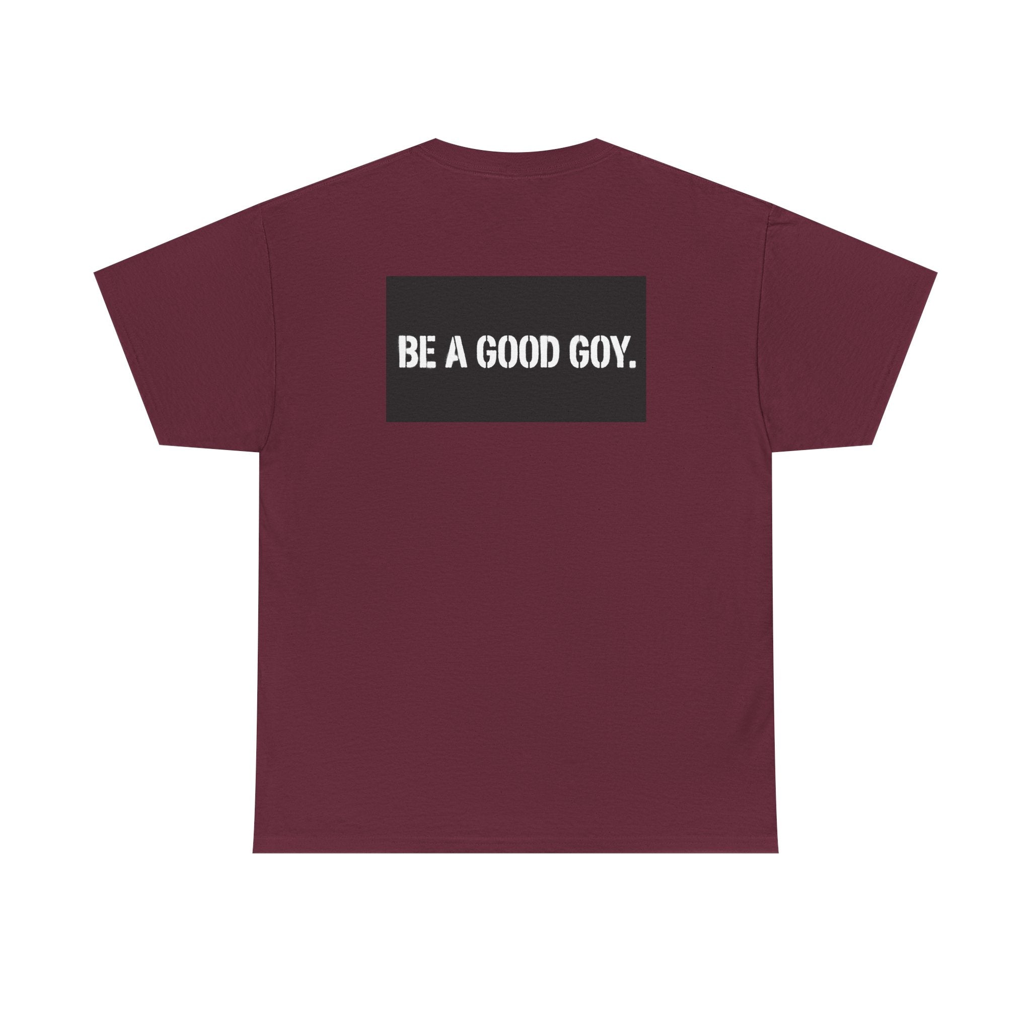 Good Goy (Be A Good Goy) Unisex Heavy Cotton Tee